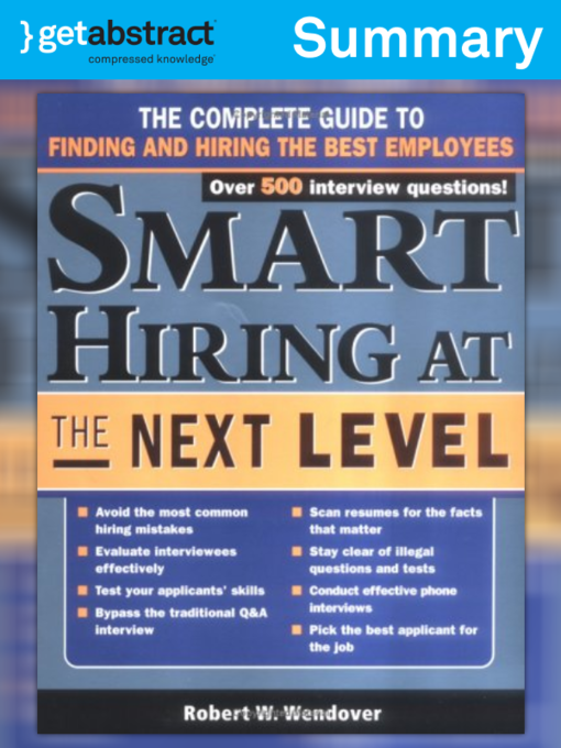 Title details for Smart Hiring at the Next Level (Summary) by Robert W. Wendover - Available